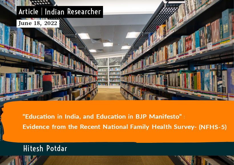 “Education in India, & Education in BJP Manifesto”: Evidence from the Recent National Family Health Survey- (NFHS-5) – Indian Researcher